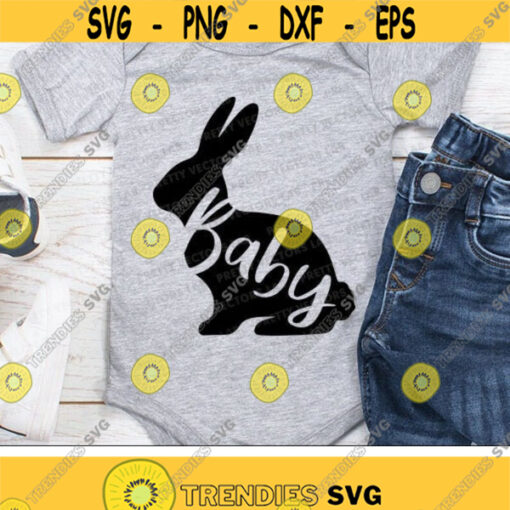 Baby Bunny Svg Easter Svg Easter Bunny Cut Files Baby Easter Svg Dxf Eps Png Rabbit Quote Clipart Kids Shirt Design Silhouette Cricut Design 2683 .jpg