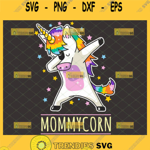 Baby Cute Mommycorn Svg Dabbing Unicorn Svg Magical Unicorn Shirt Svg Gift For MotherS Day Svg 1