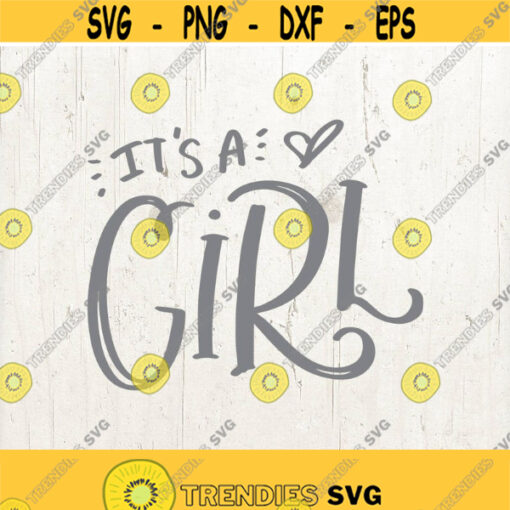 Baby Girl SVG SVG Files Girl SVG Its A Girl svg Baby Shower Svg Cut Files Cricut Files Silhouette Files Vinyl Designs Design 340