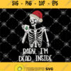 Baby Im Dead Inside Svg Skull Svg Santa Skull Svg Merry Christmas Svg