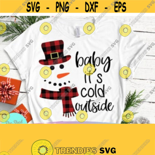 Baby Its Cold Outside Svg Eps Dxf Png PDF Cutting Files For Silhouette Cameo Cricut Snowman Svg Buffalo Plaid Svg Christmas Decor Svg Design 132