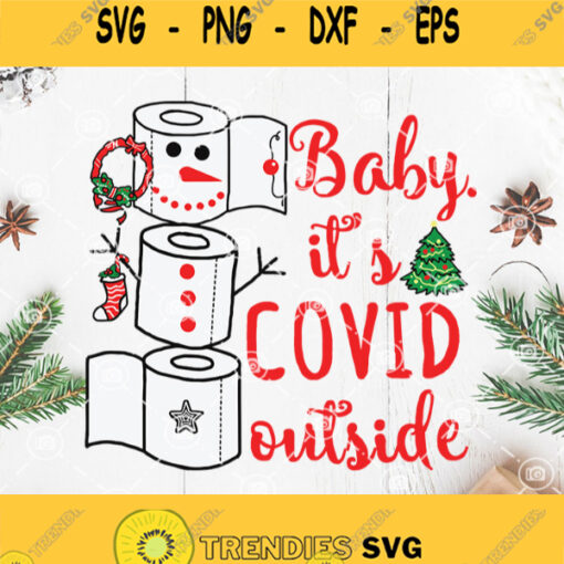 Baby Its Covid Outside Svg Christmas Quarantined Svg Toilet Paper Merry Christmas Svg Corona Virus Svg