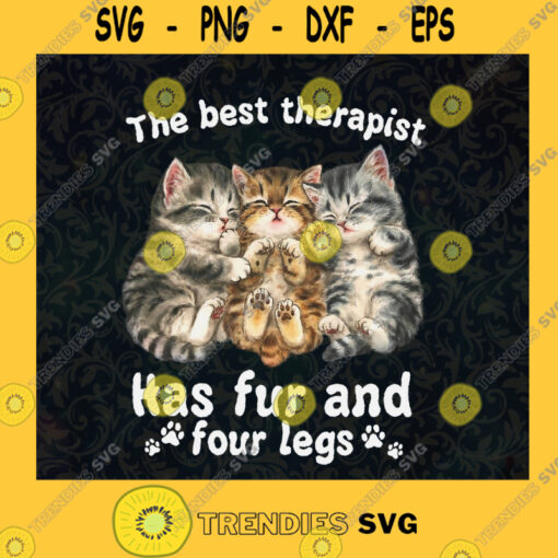 Baby Kitten Svg The Best Therapist Has Fur And Four Legs Svg Cat Lover Svg