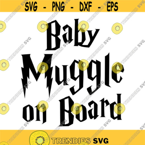 Baby Muggle on Board Decal Files cut files for cricut svg png dxf Design 111