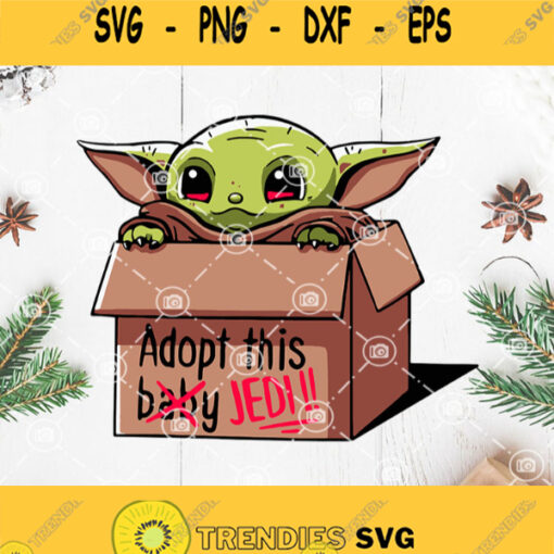 Baby Yoda Box Adopt This Baby Jedi Svg Baby Alien Svg Yoda In Box Svg