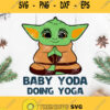 Baby Yoda Doing Yoga Svg Baby Yoda Svg Starwars Svg Yoga Lover Yoda Yoga Svg