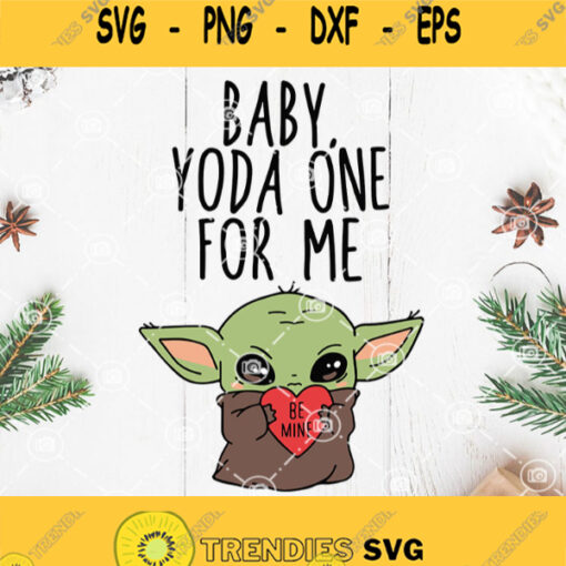 Baby Yoda One For Me Be Mine Svg Baby Yoda Valentine Svg Baby Alien Svg Yoda With Heart Svg