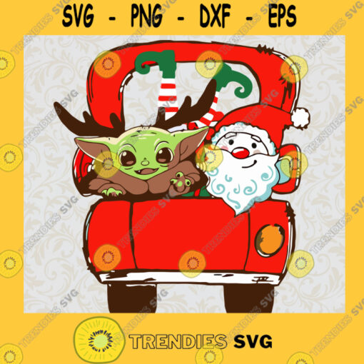 Baby Yoda Santa And Santa Claus Truck SVG Happy Christmas Svg Santa Claus Svg Yoda Star Wars Svg
