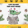 Baby Yoda Valentines I Love You More Than Chicky Nuggies Svg Happy Valentine Day Svg Baby Yoda Svg