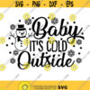 Baby its Cold Outside Svg Christmas Quote Png Winter Saying Xmas design Family Holiday Snowflakes Cricut Silhouette Dxf Eps Htv .jpg