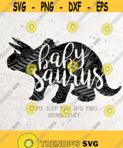 BabySaurus Svg File DXF Silhouette Print Vinyl Cricut Cutting SVG T shirt Design dinosaur svgT Rex Babysaurus Saurus svg pngtriceratops Design 366