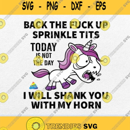 Back The Fuck Up Sprinkle Tits Today Svg