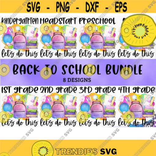 Back To School Bundle PNG Lets Do This PNG School PNG Teacher Png Kindergarten Preschool Pre K 1st Grade 2nd Grade 3rd Grade Design 1130 .jpg