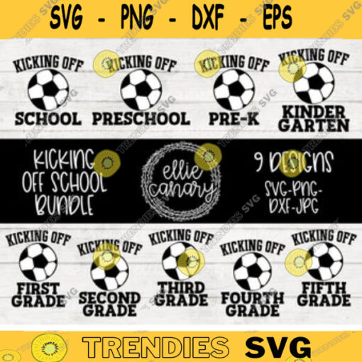 Back to School Bundle svg png jpeg dxf cut file Kicking Off School Teacher First Day 1st 2nd 3rd 4th 5th 6th Pre K Kindergarten Soccer 1767