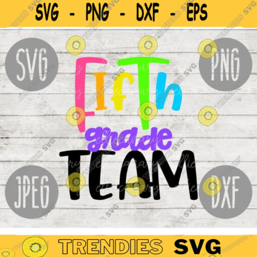 Back to School Fifth Grade Team svg png jpeg dxf cut file Commercial Use SVG Back to School Teacher Appreciation First Day Grad 1401