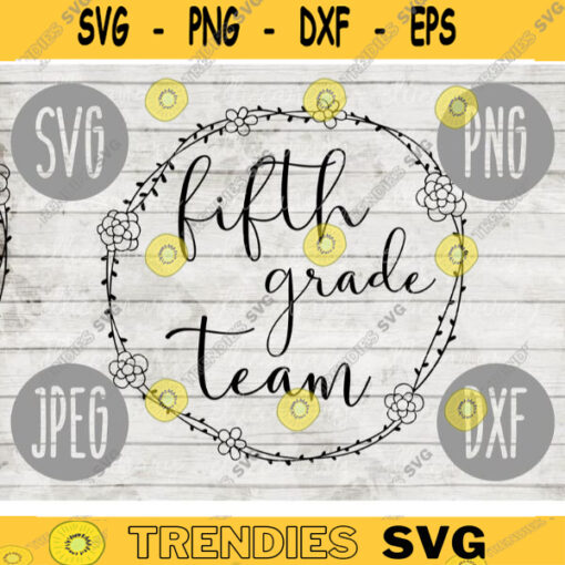 Back to School Fifth Grade Team svg png jpeg dxf cut file Commercial Use SVG Back to School Teacher Appreciation First Day Grad 2012