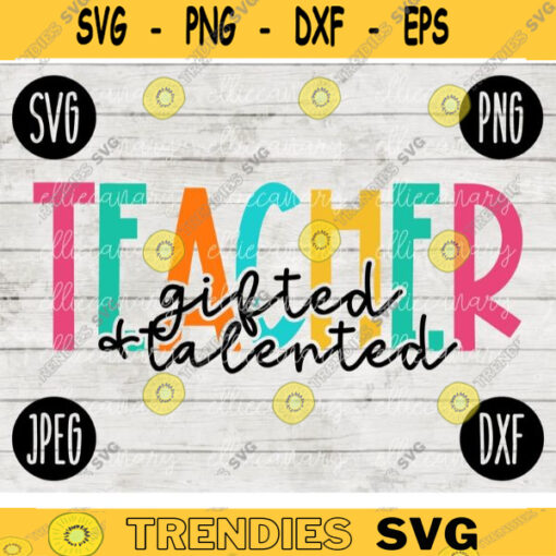 Back to School Gifted and Talented Teacher svg png jpeg dxf cut file Small Business Use Teacher Appreciation First Day Rainbow 740