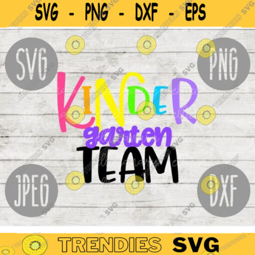 Back to School Kindergarten Team svg png jpeg dxf cut file Commercial Use SVG Back to School Teacher Appreciation First Day Grad 702