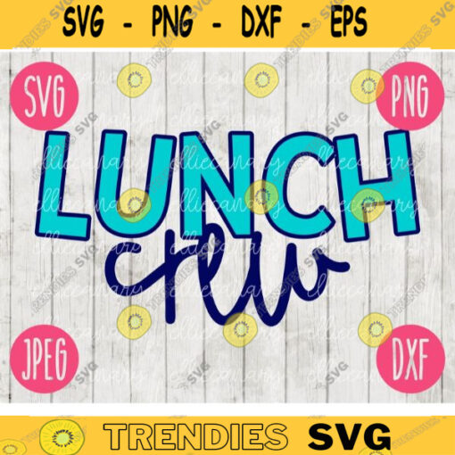 Back to School Lunch Crew svg png jpeg dxf cut file Commercial Use SVG Teacher Appreciation First Day Open House Lady Cafeteria 356