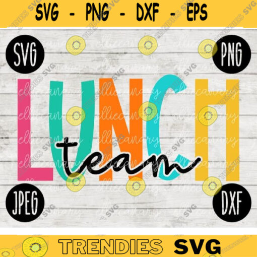 Back to School Lunch Team Squad svg png jpeg dxf cut file Small Business Use Teacher Appreciation First Day Rainbow 2419