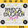Back to School Physical Education Squad PE svg png jpeg dxf cut file Commercial Use SVG Teacher Appreciation First Day 290