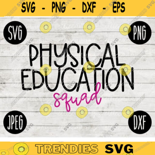 Back to School Physical Education Squad PE svg png jpeg dxf cut file Commercial Use SVG Teacher Appreciation First Day 290