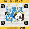 Back to School SVG Fifth Grade is Pup Tastic svg png jpeg dxf cut file SVG Teacher Appreciation Puppy Dog Fantastic Boy Design 5th 2468