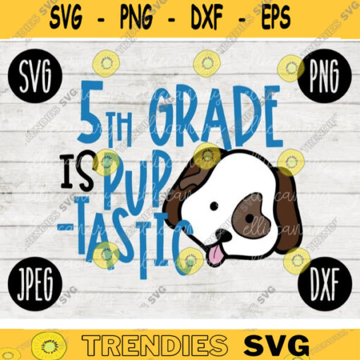 Back to School SVG Fifth Grade is Pup Tastic svg png jpeg dxf cut file SVG Teacher Appreciation Puppy Dog Fantastic Boy Design 5th 2468