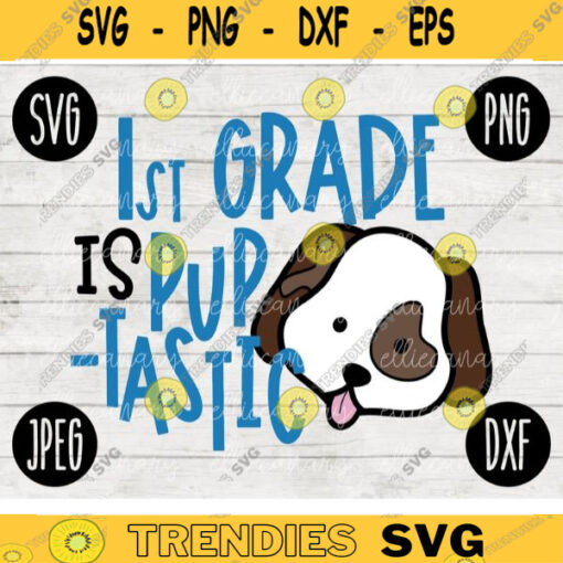 Back to School SVG First Grade is Pup Tastic svg png jpeg dxf cut file SVG Teacher Appreciation Puppy Dog Fantastic Boy Girl Design 1st 2469