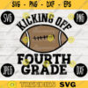 Back to School SVG Kicking Off Fourth Grade svg png jpeg dxf cut file SVG Teacher Appreciation Football Boy Girl Design 4th 1179