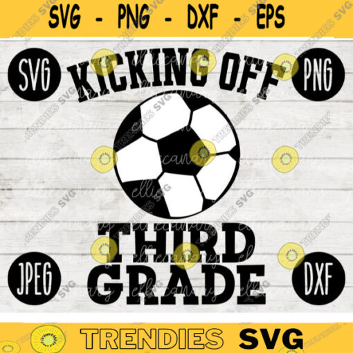Back to School SVG Kicking Off Third Grade svg png jpeg dxf cut file SVG Teacher Appreciation Soccer Football Boy Girl Design 3rd 2373