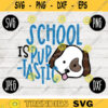 Back to School SVG School is Pup Tastic svg png jpeg dxf cut file Teacher Appreciation Puppy Dog Fantastic Boy Design 1st 2nd 3rd 4th 5th 2299