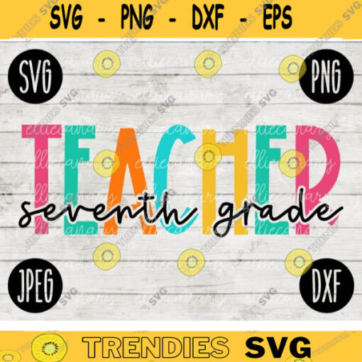 Back to School Seventh Grade Teacher Squad svg png jpeg dxf cut file Small Business Use Teacher Appreciation First Day Rainbow 2641