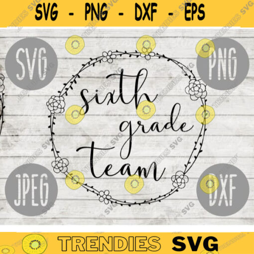 Back to School Sixth Grade Team svg png jpeg dxf cut file Commercial Use SVG Back to School Teacher Appreciation First Day Grad 1906
