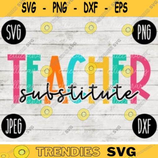 Back to School Substitute Teacher Squad svg png jpeg dxf cut file Small Business Use Teacher Appreciation First Day Rainbow 377