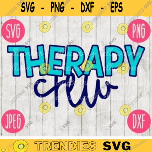 Back to School Therapy Crew svg png jpeg dxf cut file Commercial Use Teacher Appreciation First Day Open House Physical Occupational Speech 842