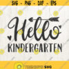 Back to school Hello Kindergarten SVG school svg kindergarten svg school shirt svg file 1st day of school kindergarten sign Design 651