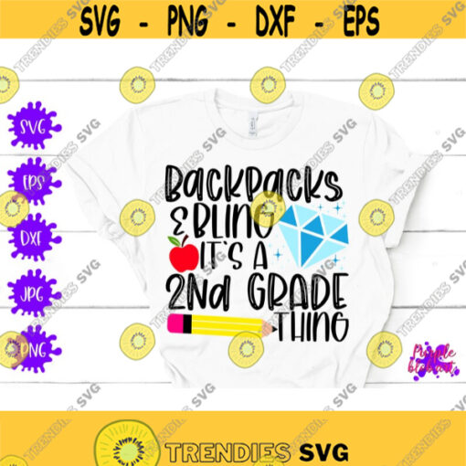 Backpacks Bling SVG Its 2nd Grade Thing Back To School Second Grade SVG First Day Of School Second Grade Shirt Second Grade Cut Files PNG Design 101