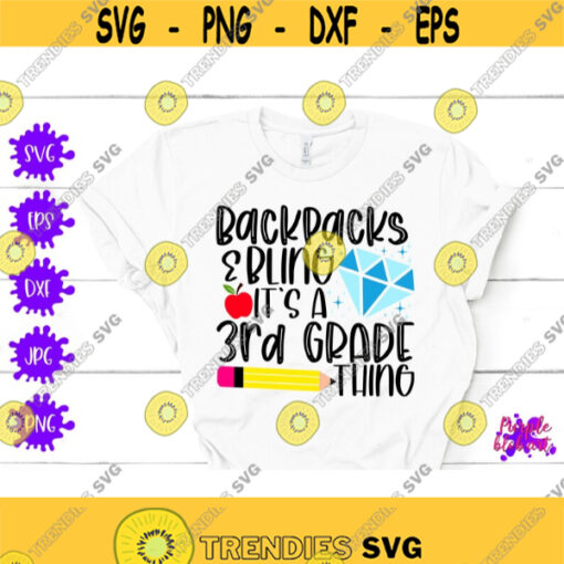 Backpacks Bling SVG Its a 3rd grade thing Back To School Third Grade SVG First Day Of School Boys School Shirt 3rd Grade Teacher Life Quote Design 86
