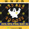 Bad And Booozy Halloween Svg Funny Ghost Svg Bad and Boozy Svg Bad and Boujee Halloween Svg Fall Svg Trick or Treat Svg Design 298
