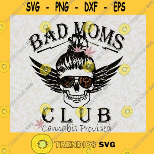 Bad Mom Club Skull SVG Mothers Day Idea for Perfect Gift Gift for Everyone Digital Files Cut Files For Cricut Instant Download Vector Download Print Files