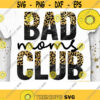 Bad Moms Club PNG Funny Mom Leopard Mom Mom life PNG Just a Good Mom PNG Boss Mom Mom of Boys Mom of Girls Sublimation Print Design 1073 .jpg