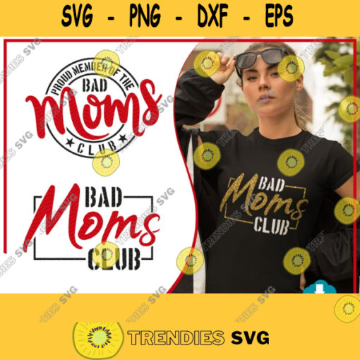 Bad Moms Club SVG 2 Designs Files for Cricut Cameo Silhouette Download SVG Vector File Cutouts Cut Files. 282