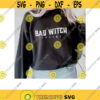 Bad Witch Energy SVG. Trick or Treat Svg. Witches Svg. Halloween Svg. Spooky Season Svg. Fall Svg. Ghost Svg. Salem Svg. Dxf for Cricut.