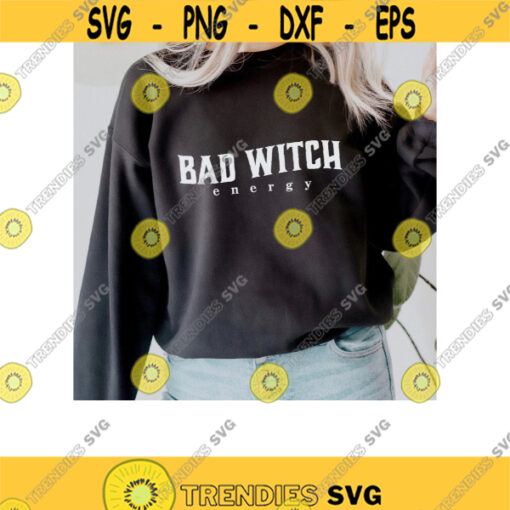 Bad Witch Energy SVG. Trick or Treat Svg. Witches Svg. Halloween Svg. Spooky Season Svg. Fall Svg. Ghost Svg. Salem Svg. Dxf for Cricut.