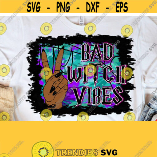 Bad Witch Vibes PNG Halloween Witch Hand Halloween Sublimation Halloween Sublimation Designs Downloads Halloween PNG Bad Witch Vibes Design 140
