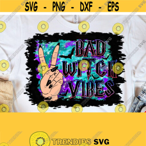 Bad Witch Vibes PNG Halloween Witch Hand Halloween Sublimation Halloween Sublimation Designs Downloads Halloween PNG Bad Witch Vibes Design 47