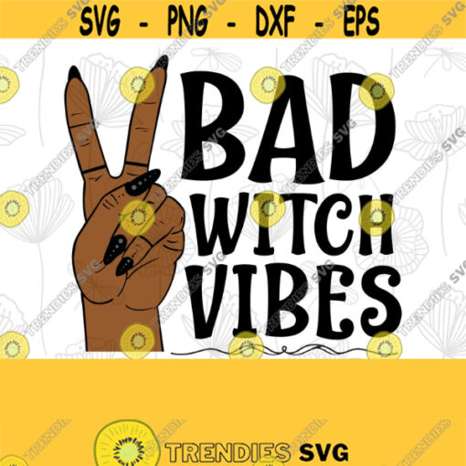 Bad Witch Vibes Png Halloween Witch Hand Halloween Sublimation Halloween Sublimation Designs Downloads Halloween Png Bad Witch Vibes Design 144