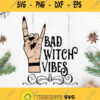 Bad Witch Vibes Svg Witches Svg Witch Fingers Svg Halloween Svg Witch Vibes Svg