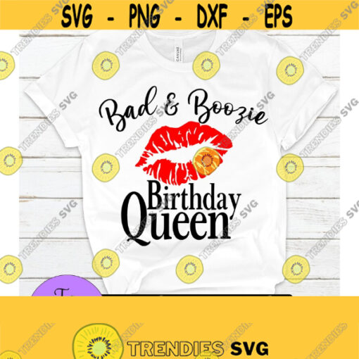 Bad and Boozie Birthday queen. bad and boozie. Birthday queen. Boozy birthday. Boozie queen. Birthday. Design 320